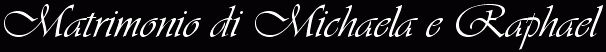 Matrimonio di Michaela e Raphael